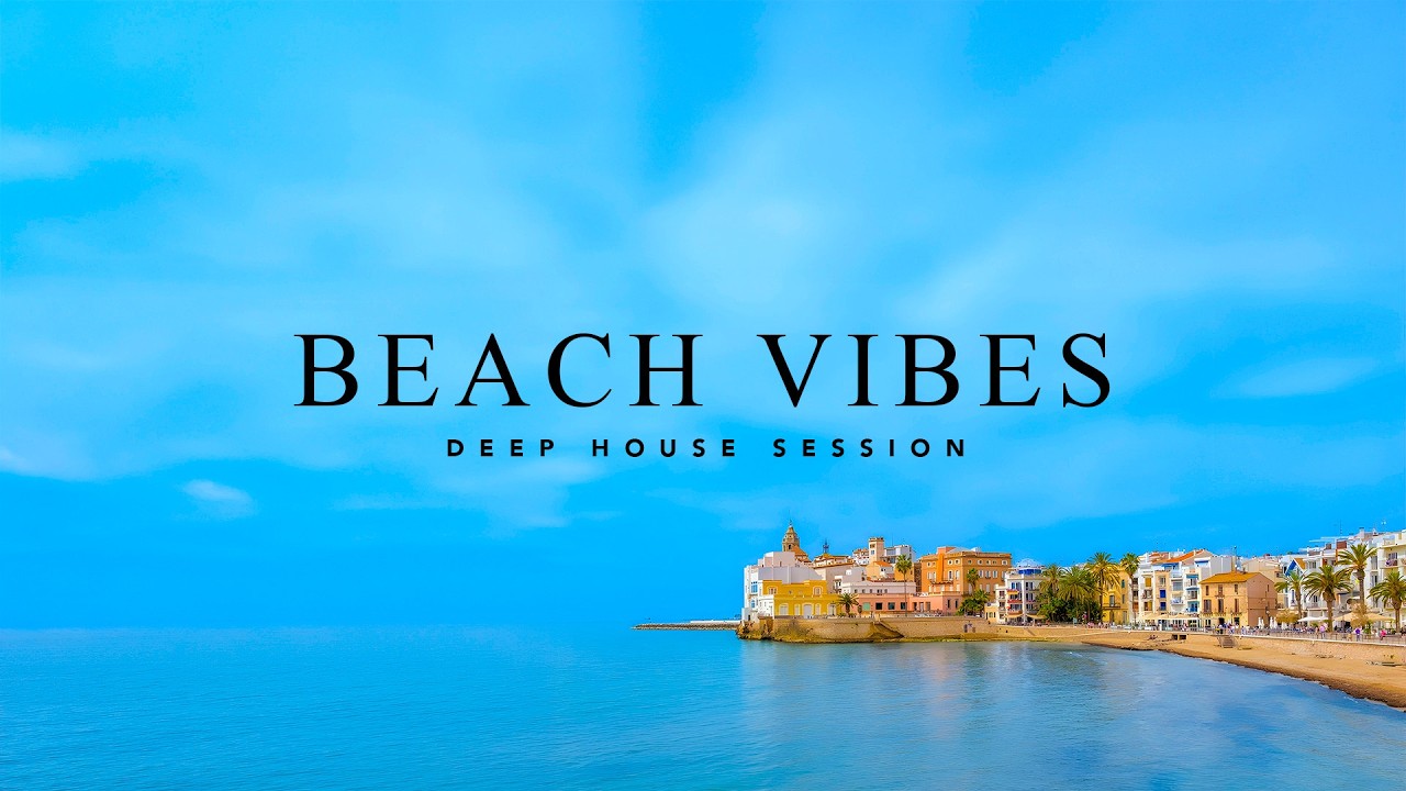 🎧 Sitges Collection - DeepHouseMusic | Barcelona Sessions
