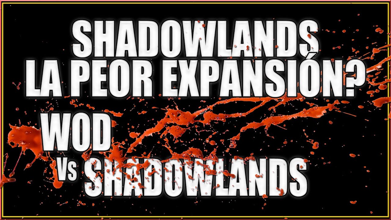 💥🔥 SHADOWLANDS la PEOR EXPANSIÓN??  🔥 WoD Vs SHADOWLANDS 💥