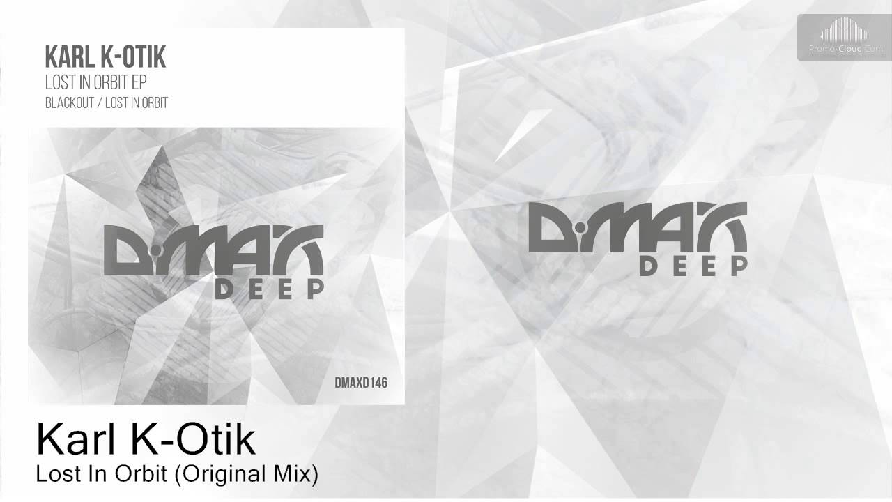 Karl K-Otik - Lost In Orbit (Original Mix)