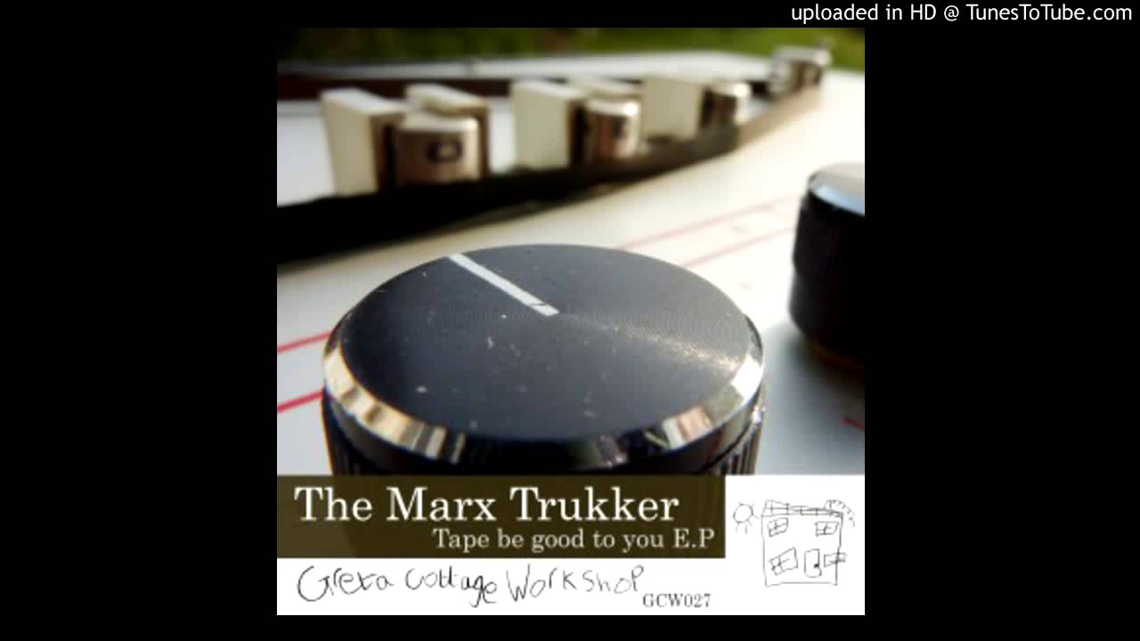 The Marx Trukker - Tape Be Good To You (Dimitar Dodovski Remix)