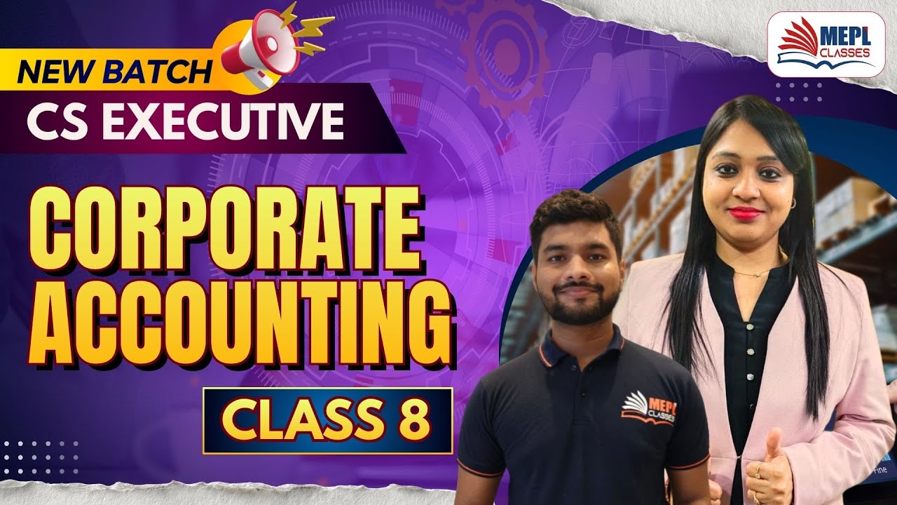 CS Executive - Corporate Accounting - Class 8 | MEPL Classes