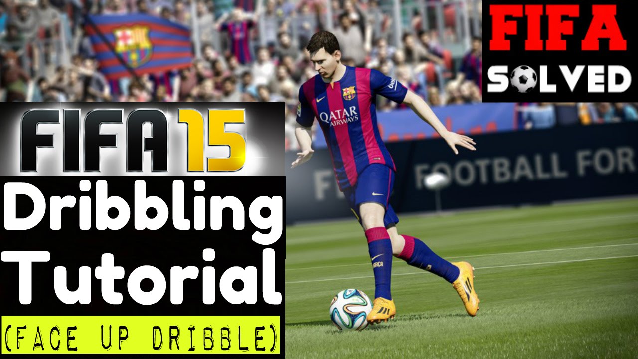 FIFA 15 Dribbling Tips | Face-Up Dribbling Tutorial