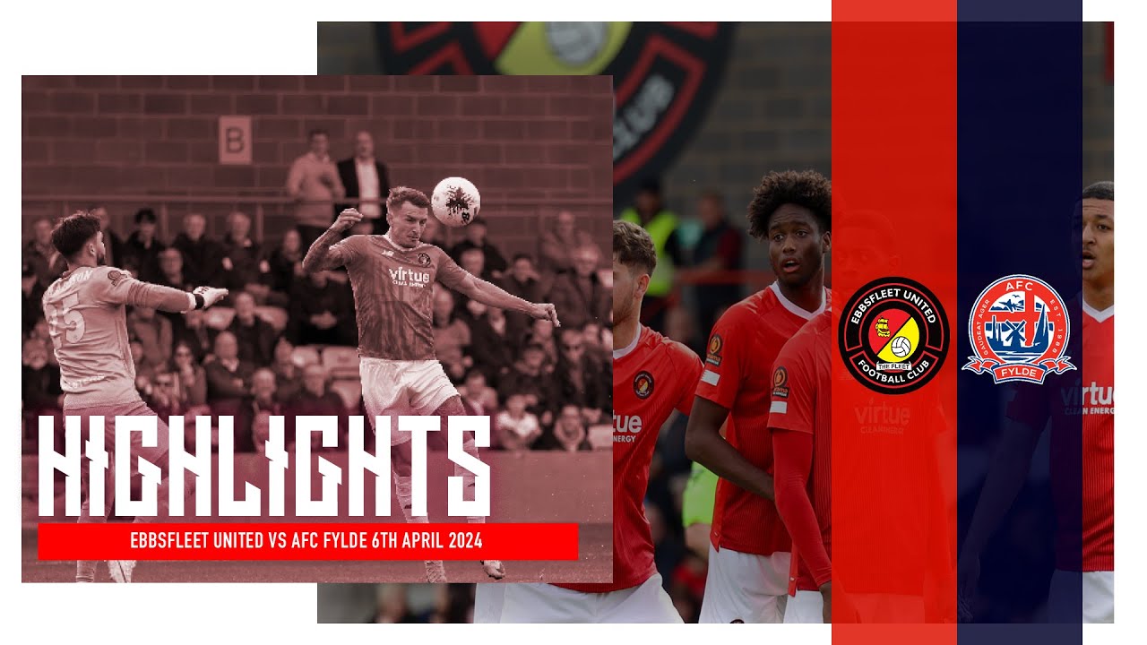 HIGHLIGHTS | Ebbsfleet United Vs AFC Fylde