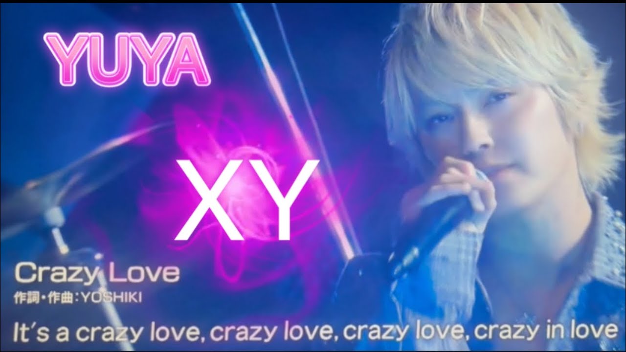 # crazy love  XY  手越祐也 生歌唱⭐️YOSHIKI produce BOYS GROUP XY ✨Yuya Tegoshi.XY. YOSHIKIプロデュース ボーイズグループ