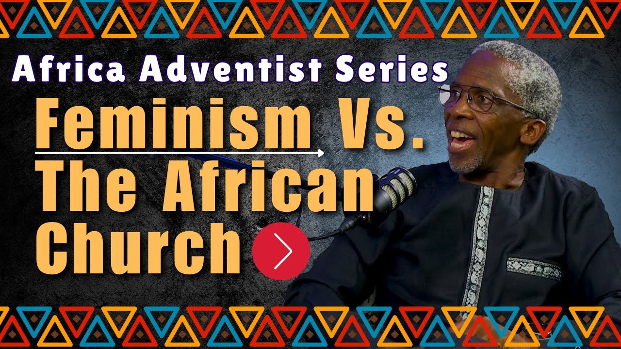 Feminism vs Traditional African Values That Shape the Church