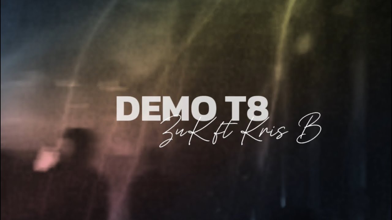 DEMO THÁNG 8 - ZuK ft Kris B ( Prodby @DisMizu ) official video lyrics 