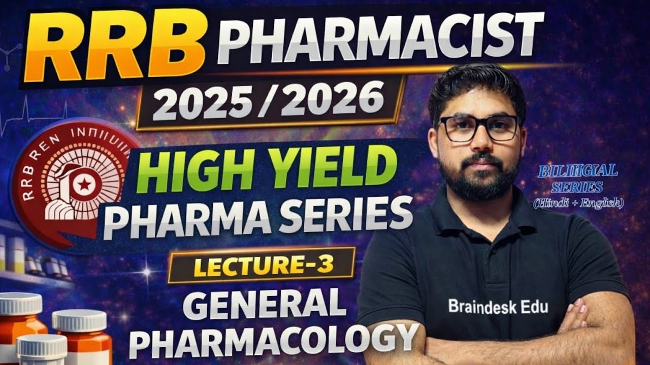 RRB Pharmacist 2025/26 | Lecture-3 | General Pharmacology | High Yield Series@Braindeskedu 
