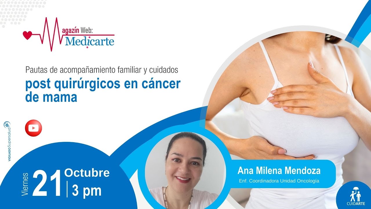 Hablemos de Cuidarte: cuidados después de cirugía por cáncer de mama y acompañamiento familiar