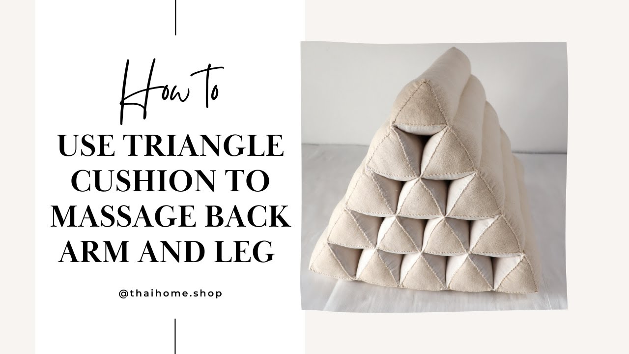 How to Use a Triangle Cushion for Back, Arm & Leg Massage