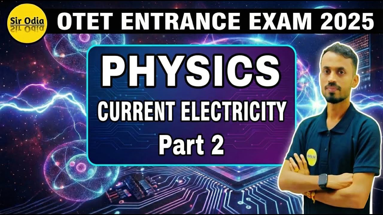 OTET || SCIENCE PAPER-2 || CURRENT ELECTRICITY || WITH SISIR SIR || SIR ODIA