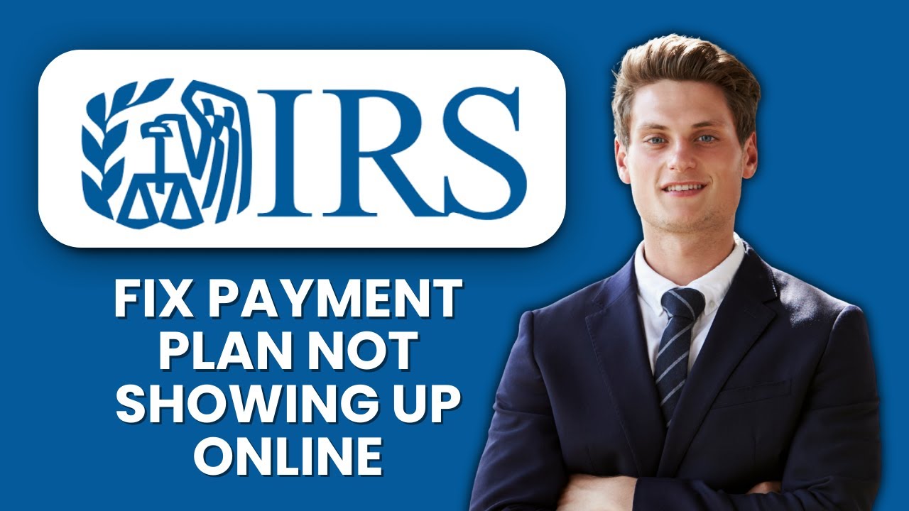 How to Fix IRS Payment Plan Not Showing Up Online 💻 Step-by-Step Guide to View Your Plan Instantly