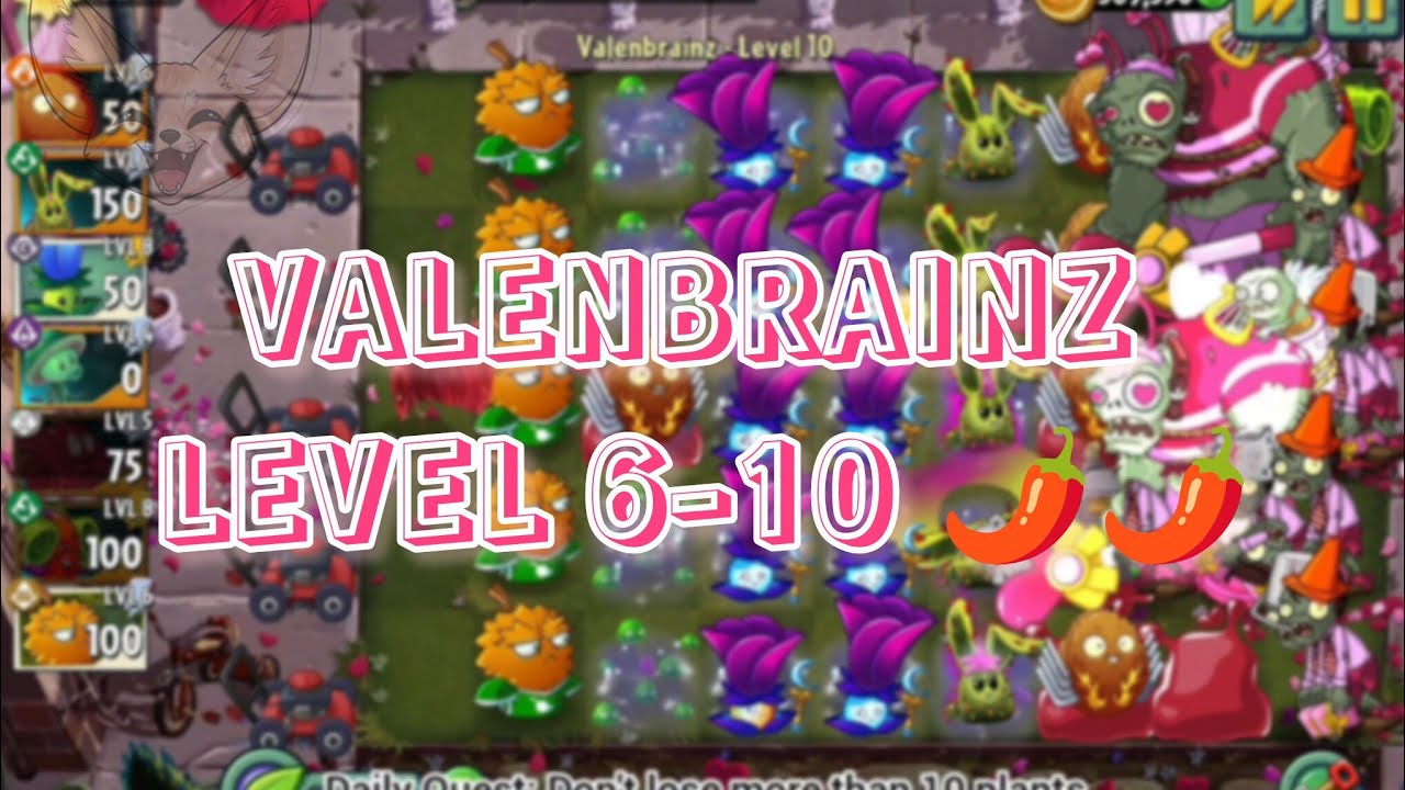 Valenbrainz Level 6 - 10 🌶️🌶️ Special Event I PvZ2 Official 