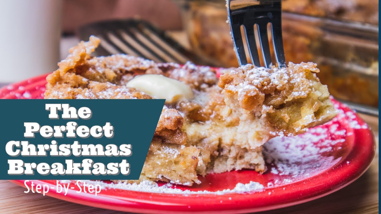 Easy Christmas Meals Idea - Over Night French Toast Casserole