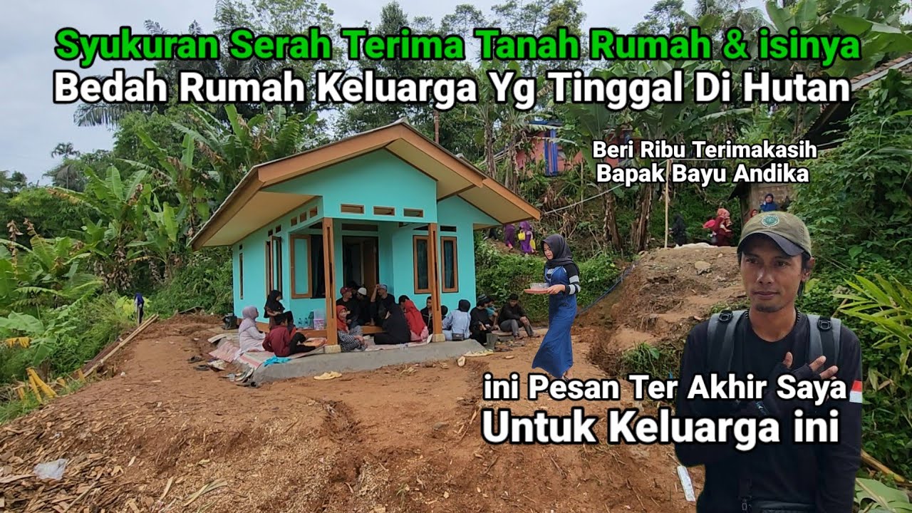 Di Luar Dugaan Akan Sebanyak ini Syukuran Bedah Rumah Keluarga Yang Tinggal Di Hutan