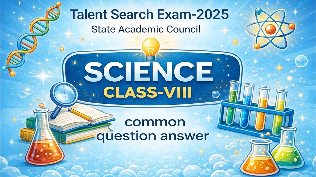 Class-8 Talent Search Exam-2025 State academic council Class IX talent Search Exam-2025assam science
