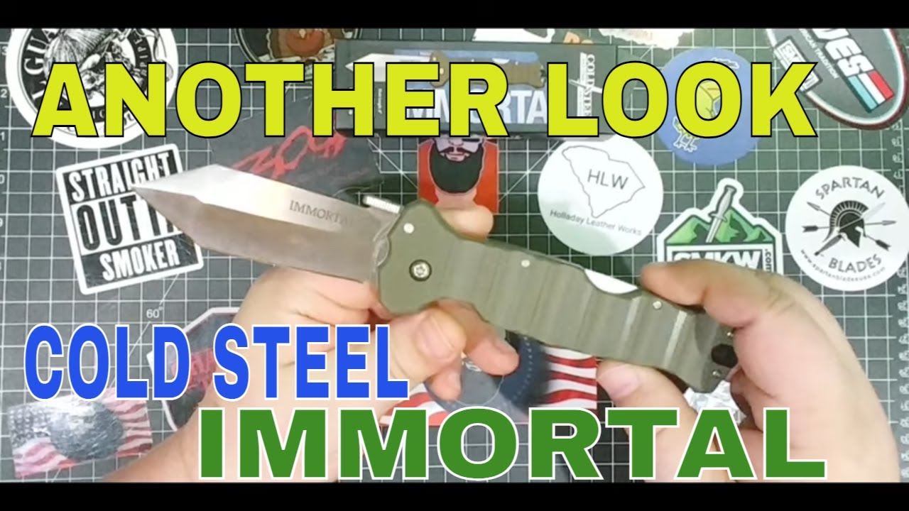 COLD STEEL IMMORTAL DO OVER: ANOTHER LOOK AT THE IMMORTAL!