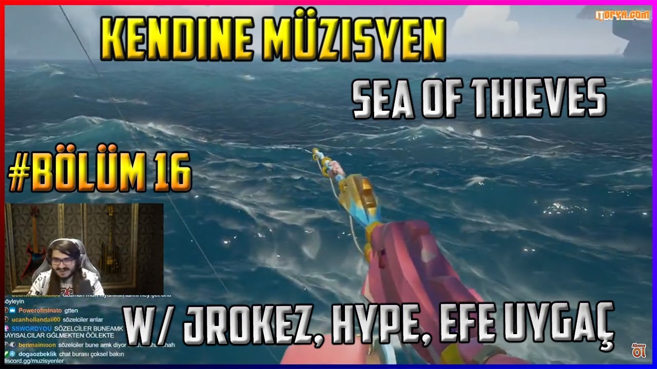 Kendine Müzisyen - Sea Of Thieves Oynuyor w/ Jrokez, Hype, Efe Uygaç # Bölüm 16