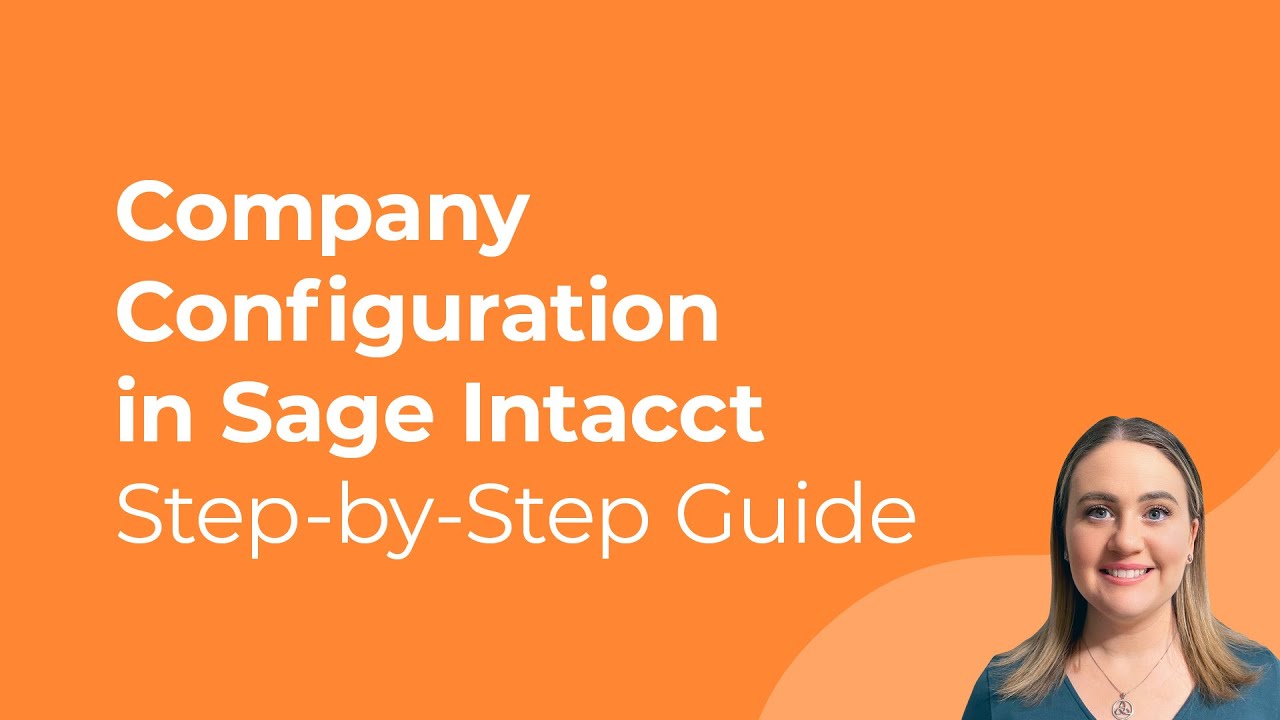 Company Configuration in Sage Intacct: Step-by-Step Guide