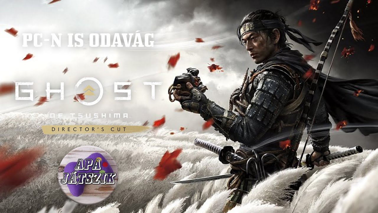 PC-n is odavág - Ghost of Tsushima: Director's Cut (PC-port) | Apa játszik