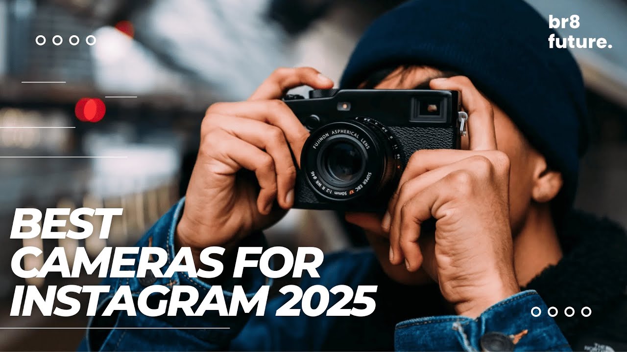 Best Cameras For Instagram 2025 📸✨ Make Your Feed Looks Better