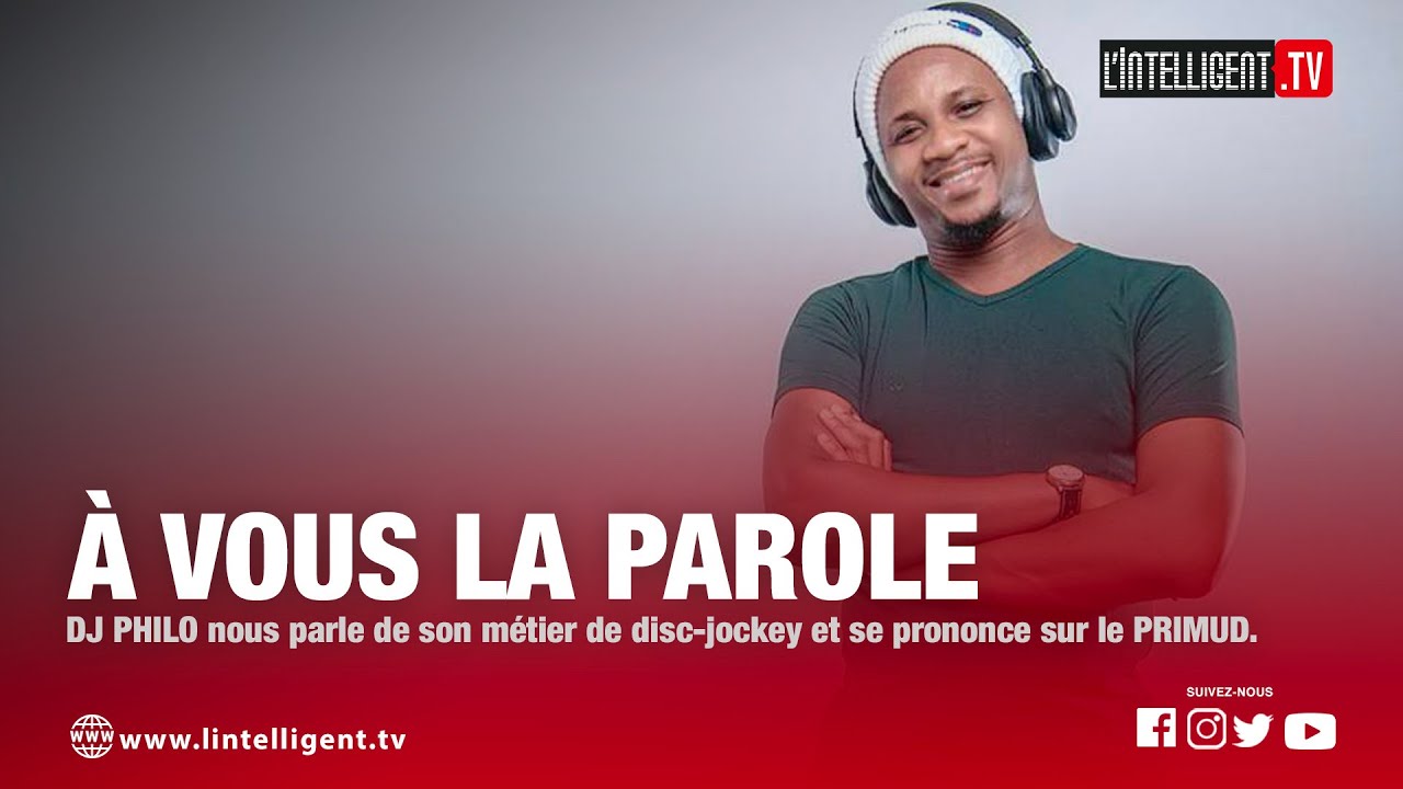 A VOUS LA PAROLE / DJ PHILO parle de son métier et se prononce sur le PRIMUD