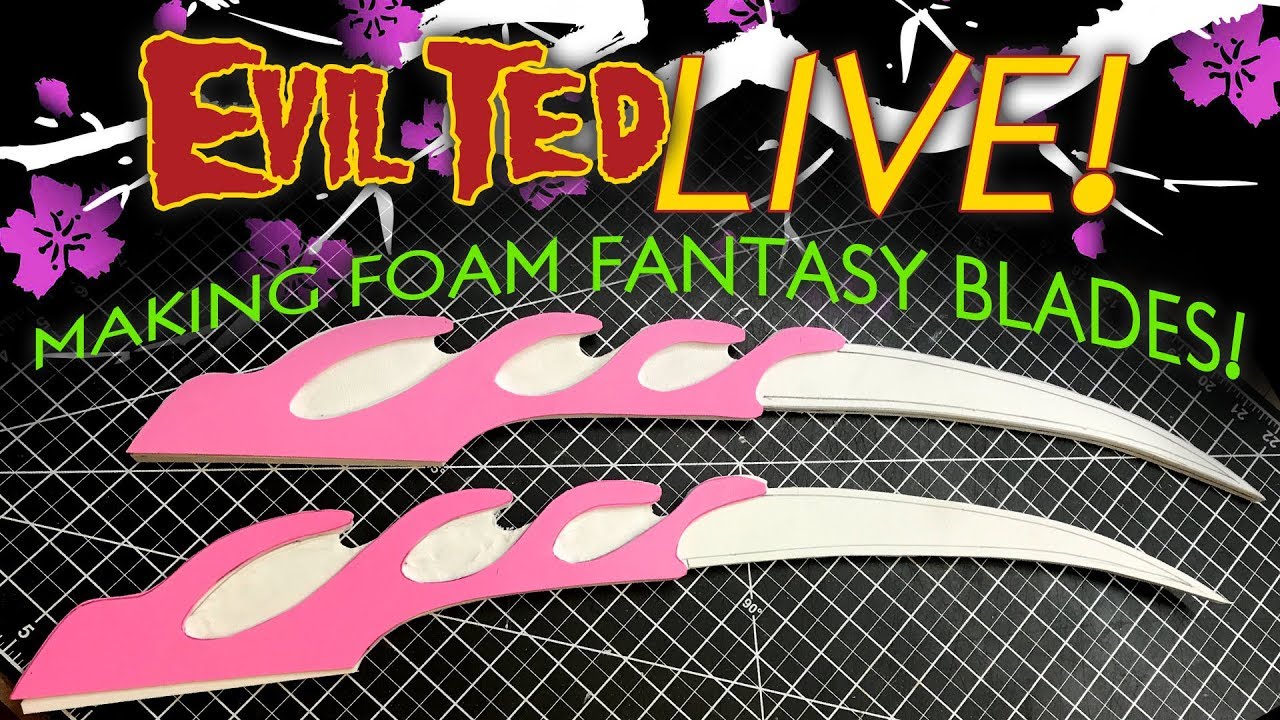 Evil Ted Live: Making Foam Fantasy blades