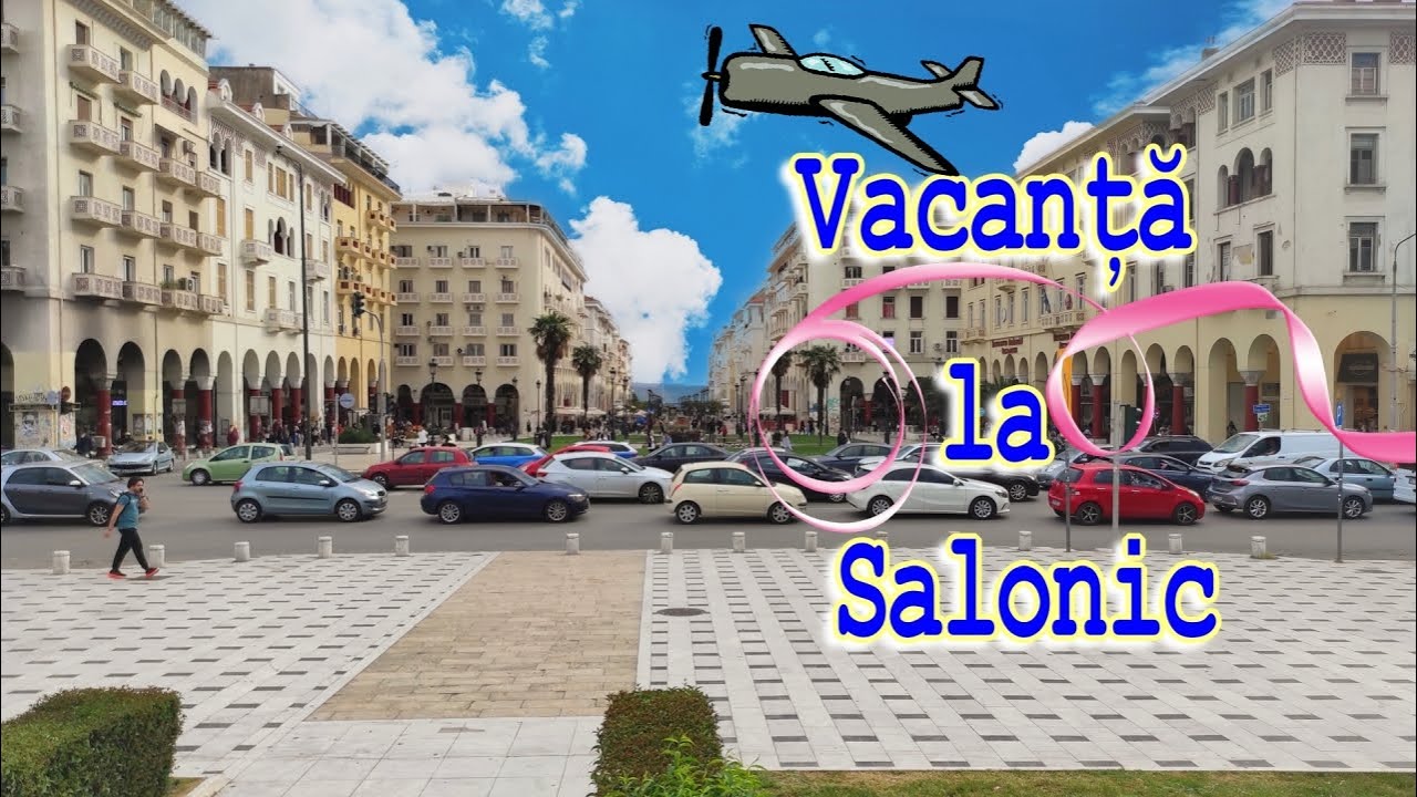 Vacanță la Salonic