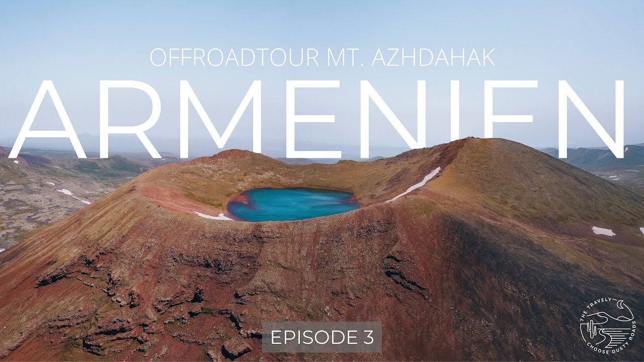 ARMENIEN ROADTRIP - OFFROAD TOUR & WANDERUNG ZUM AZHDAHAK VULKAN #armenien #overlanding #vanlife