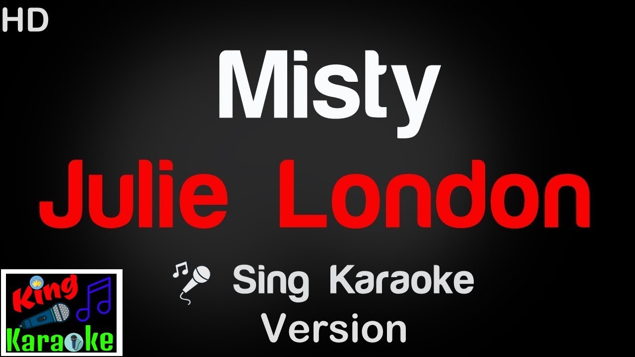 🎤 Julie London - Misty  Karaoke Version - King Of Karaoke
