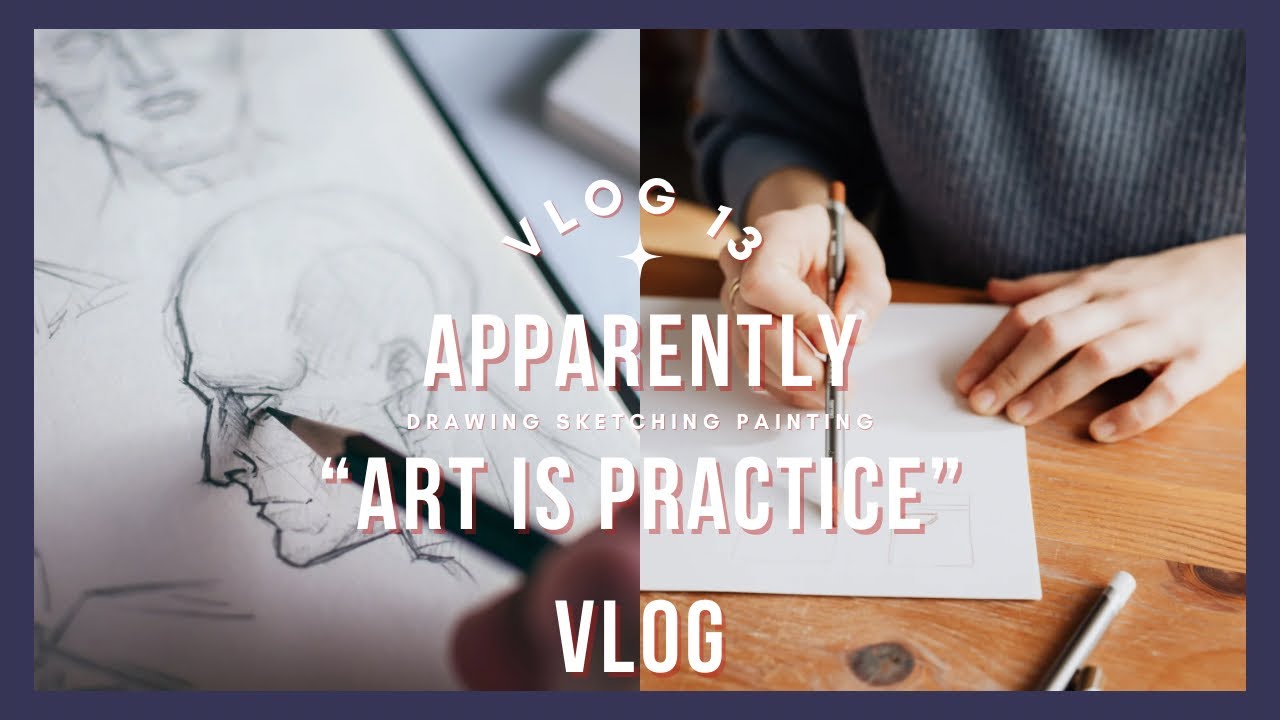 Apparently Art is Practice Vlog: Episode 13- Sketchbook Review