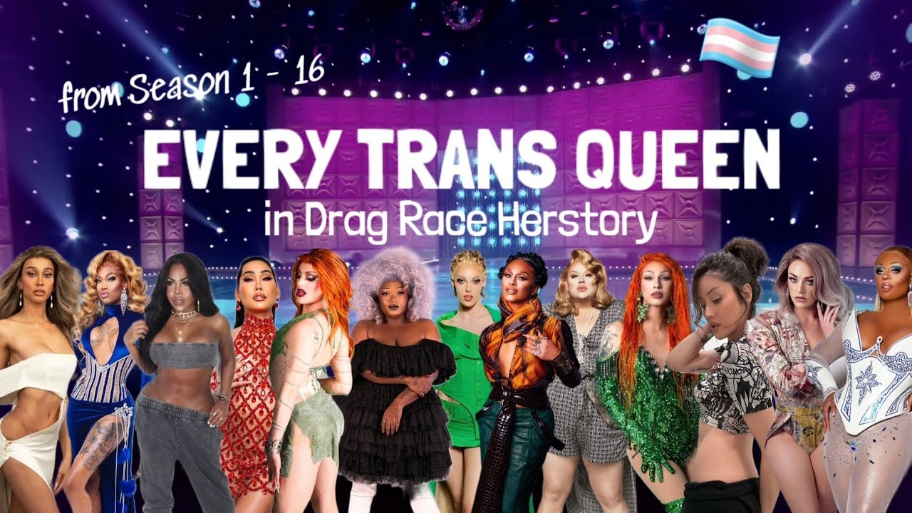 Every Trans Queen who Competed in Rupaul's Drag Race from Season 1 to 16