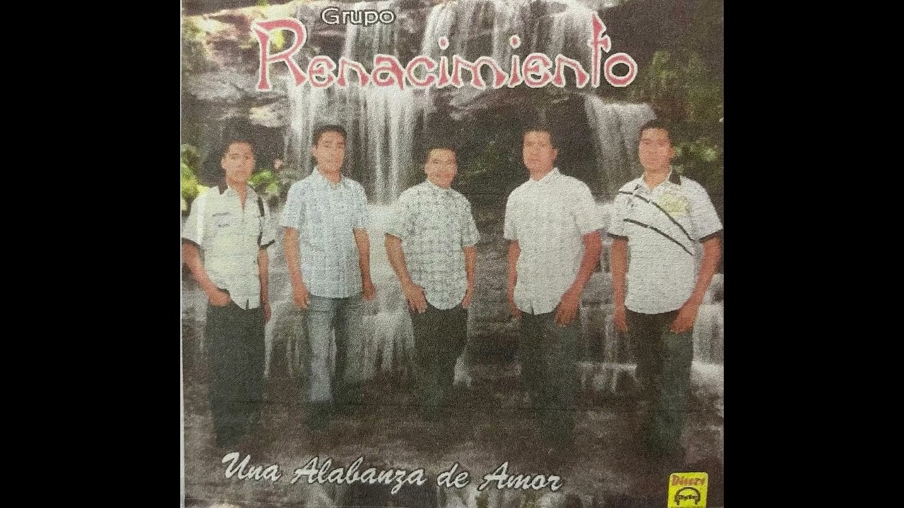 GRUPO RENACIMIENTO (UNA ALABANZA DE AMOR)