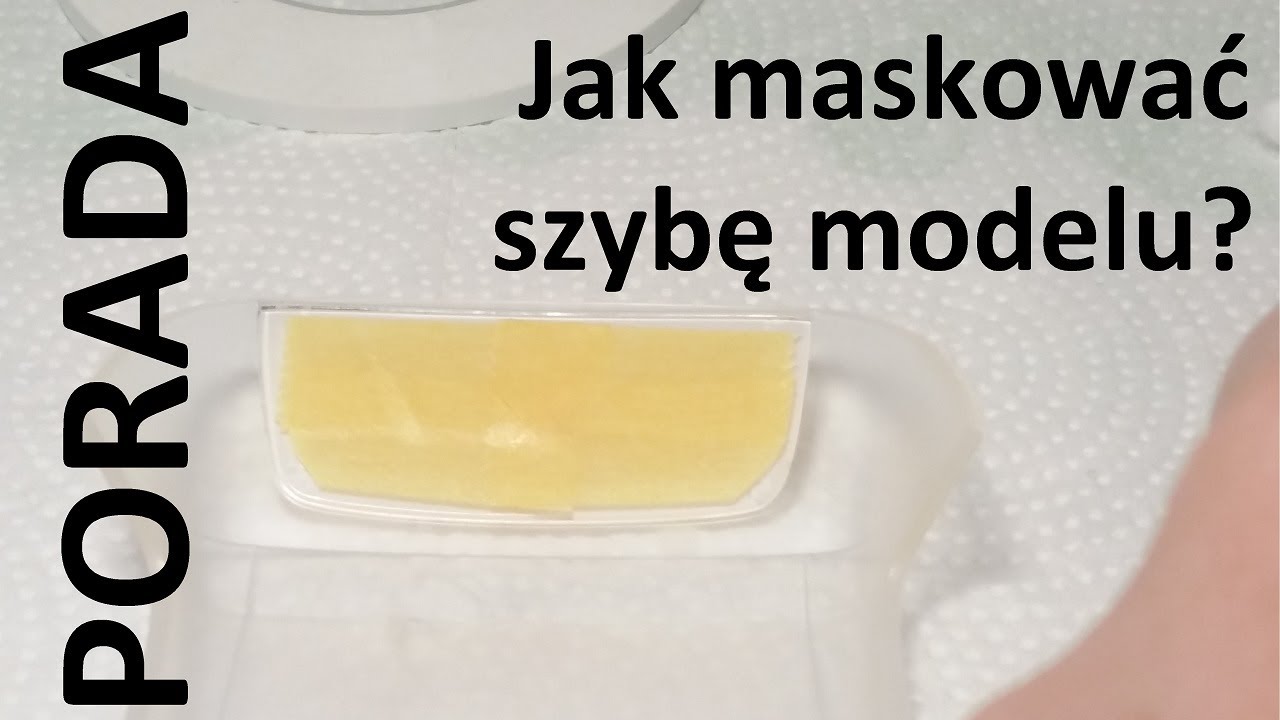 Jak maskować szybę modelu