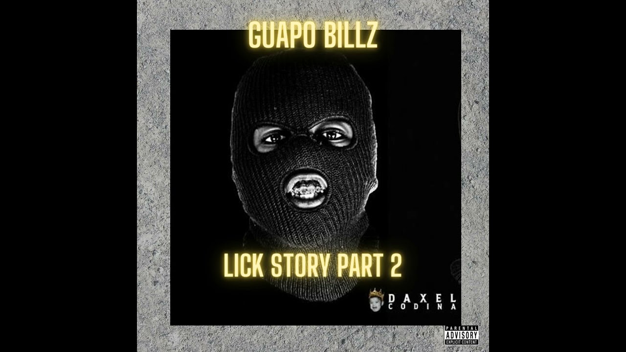 Guapo Billz - Lick Story Pt. 2 (Prod by Mistralboy)