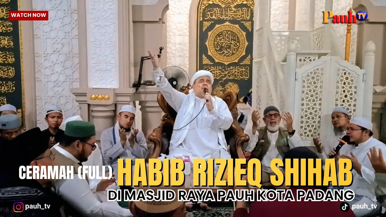 (FULL) CERAMAH HABIB RIZIEQ SHIHAB DI MASJID RAYA PAUH KOTA PADANG