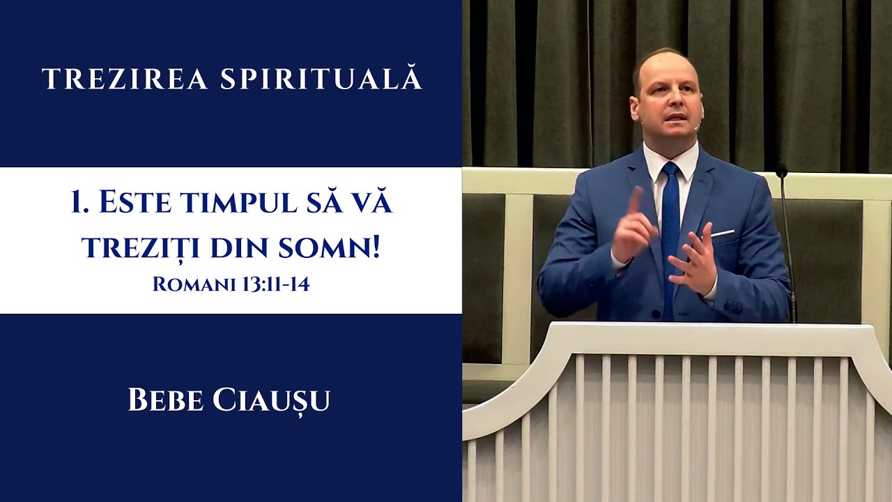 Bebe Ciaușu | Trezirea spirituală | (1) Este timpul să vă treziți din somn