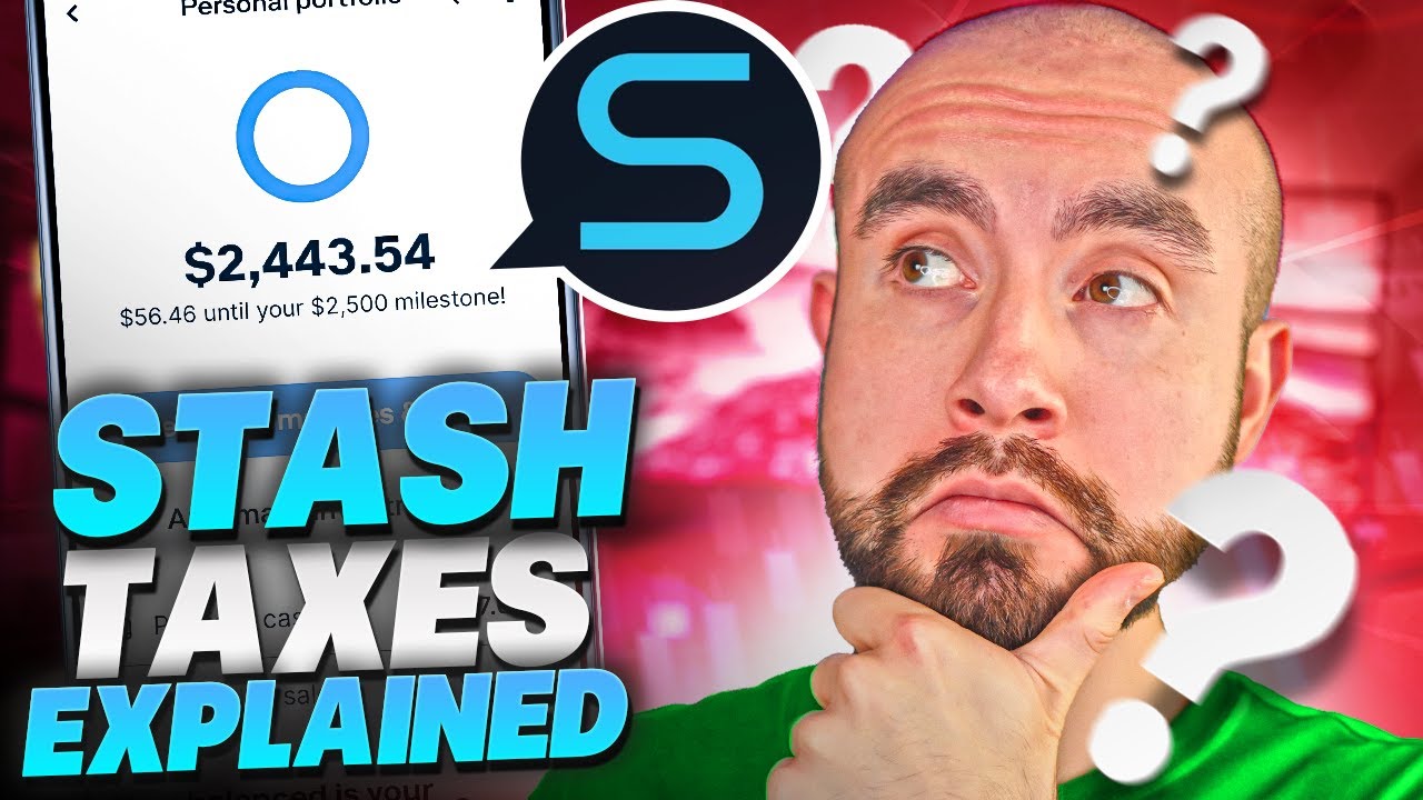 Stash Taxes Made Simple | The Complete Beginners Guide