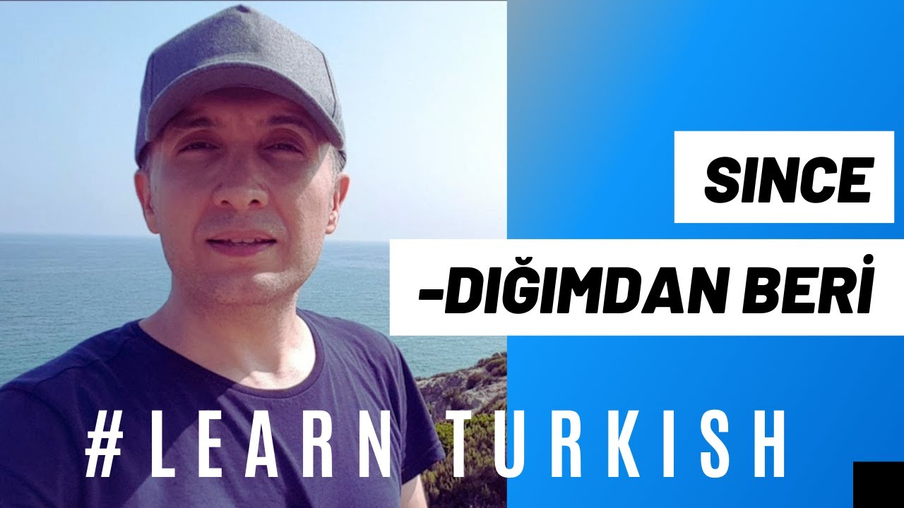 #TurkishConversations | Fiil + -DIğImdAn beri | Since
