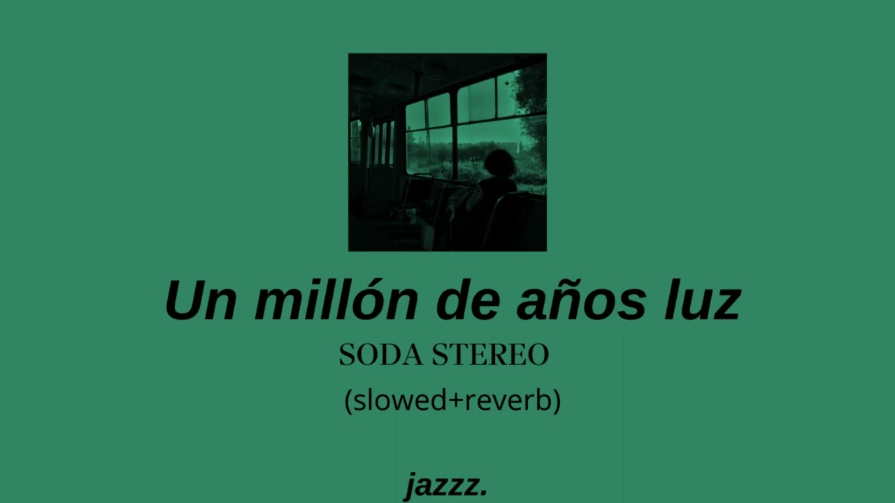 Soda Stereo - Un millón de años luz (slowed+reverb)