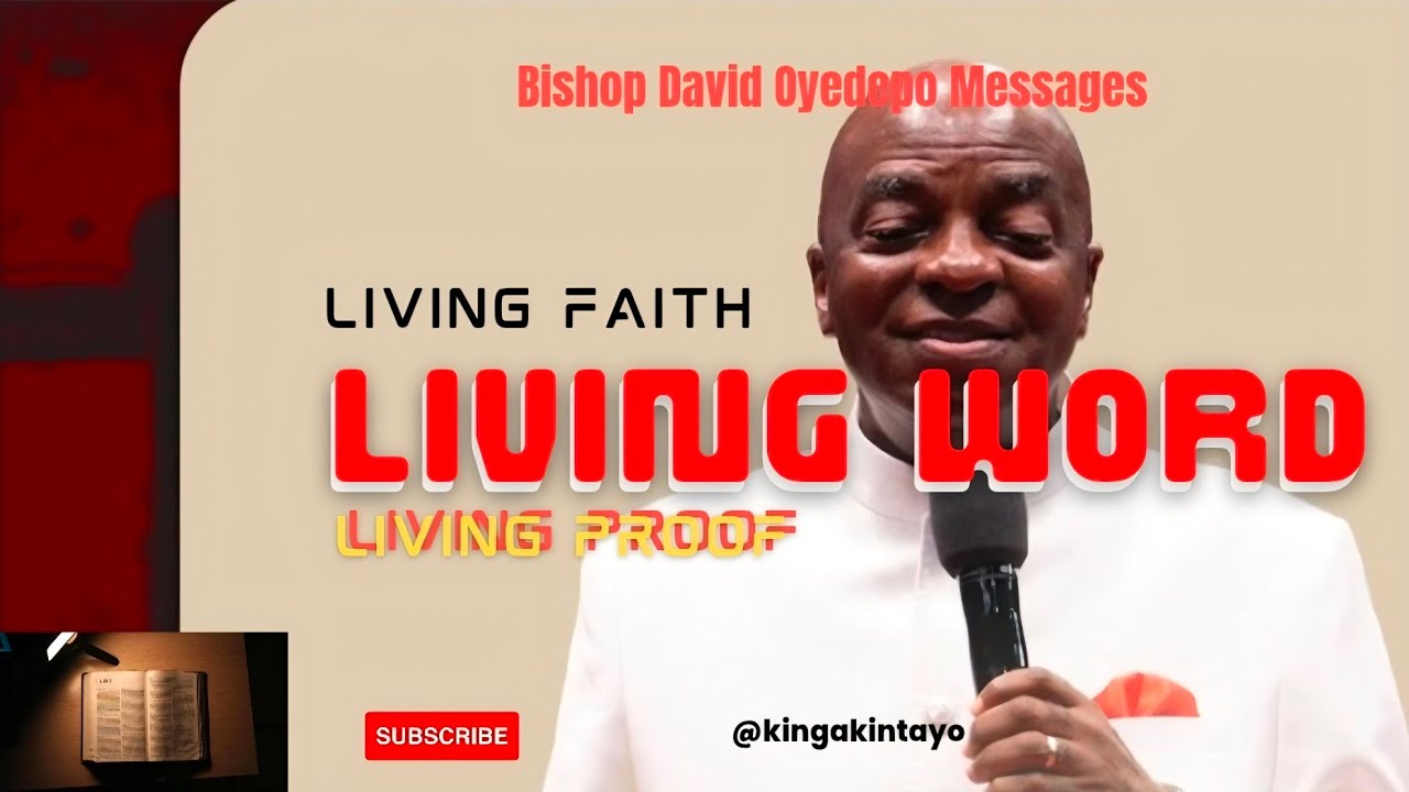 Living Faith || Living Word || Living Proof || Bishop Oyedepo Messages 