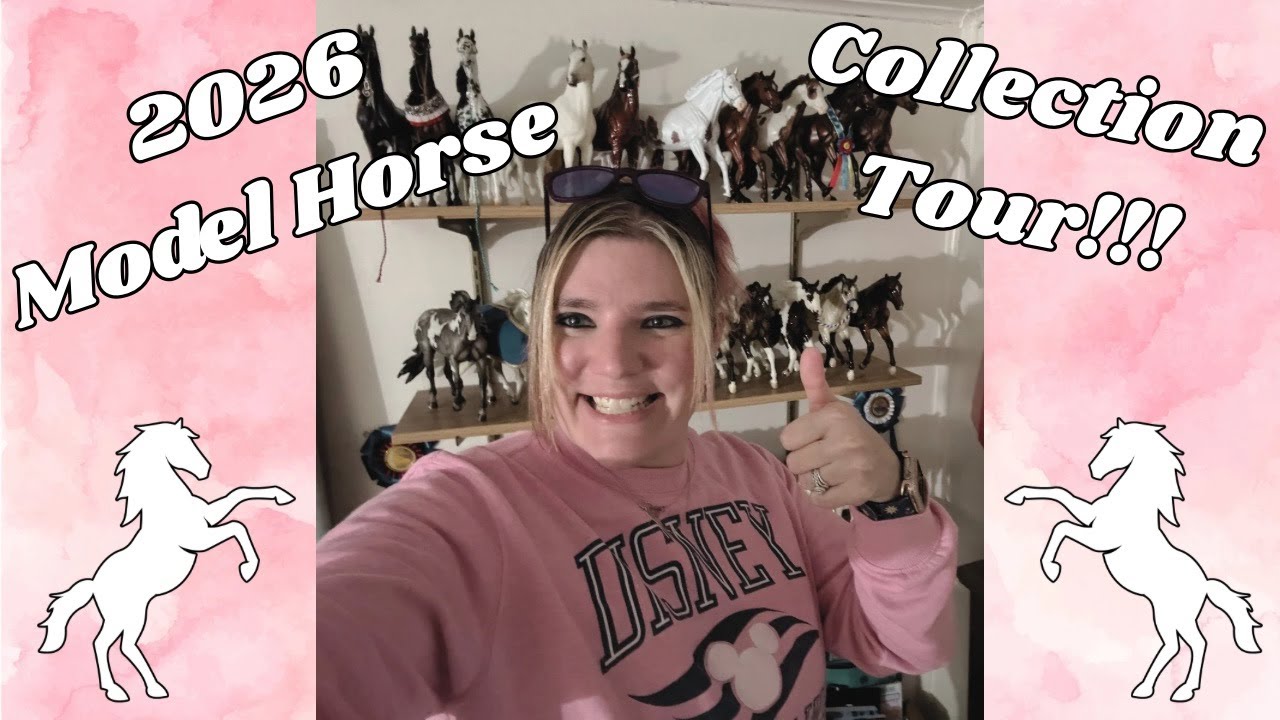 2026 Model Horse Collection Tour!!!