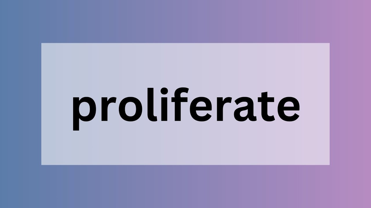 Proliferate