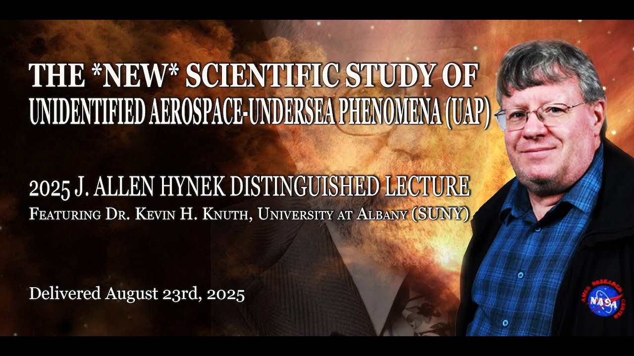 The *NEW* Scientific Study of Unidentified Aerospace-Undersea Phenomena (UAP) (Dr. Kevin Knuth)