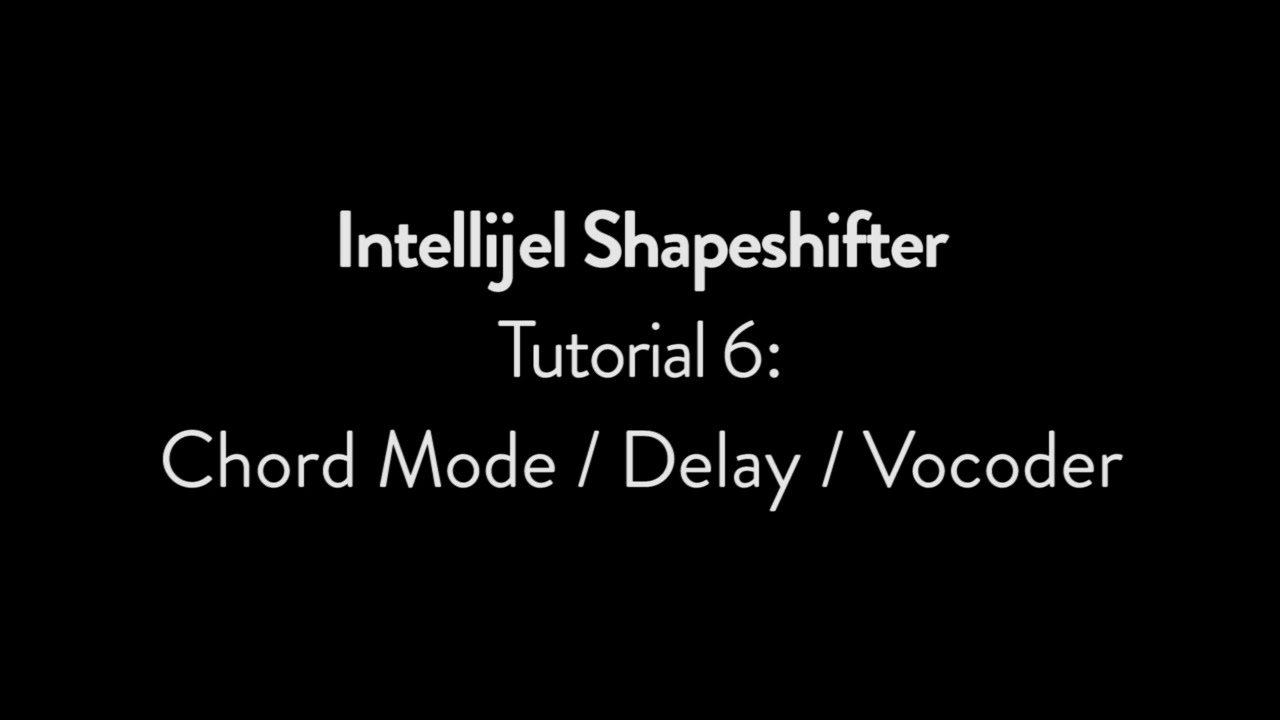 Intellijel Shapeshifter Tutorial 6: Chord Mode / Delay / Vocoder