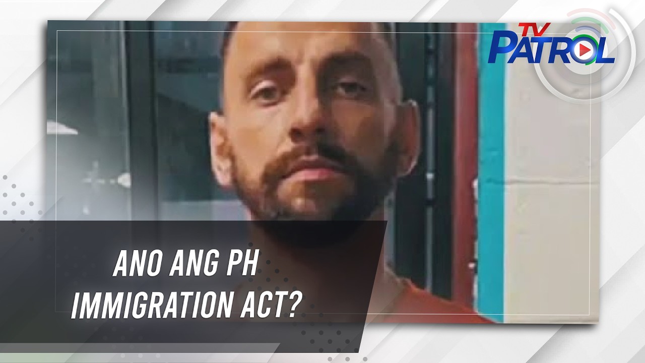 TV PATROL: Ano ang PH Immigration Act?