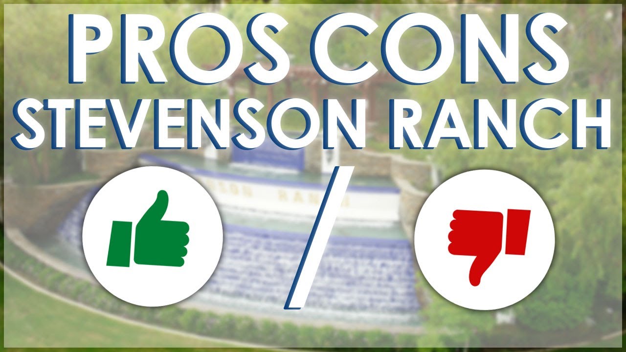 Living In Stevenson Ranch California Pros and Cons
