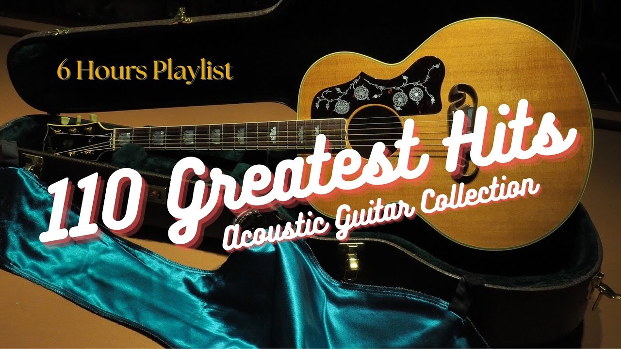 110 Acoustic Guitar Covers – Relaxing & Study Music (6 Hours Playlist)