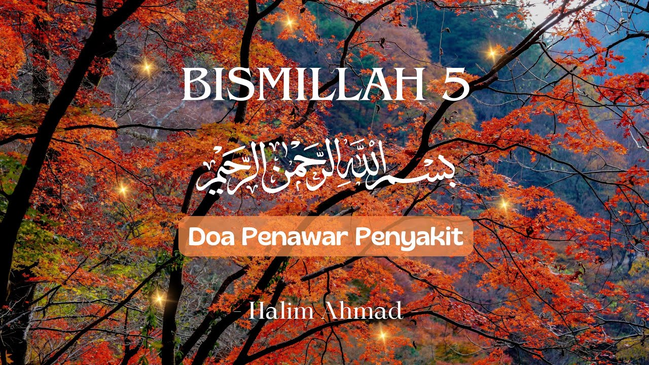 BISMILLAH 5 | DOA PENAWAR PENYAKIT & KEJAHATAN | HALIM AHMAD | 3X ULANGAN #bismillah5