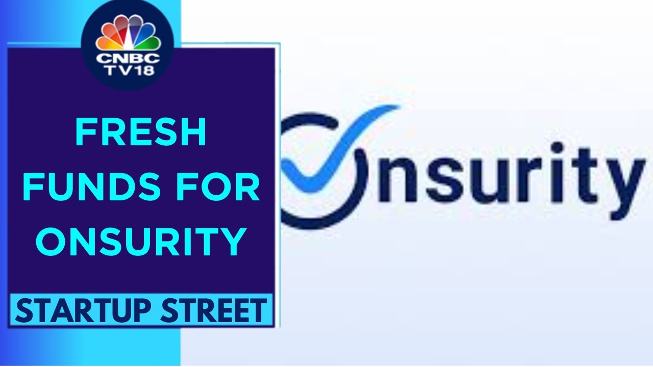 Insurtech Startup Onsurity Raises $24 Million In Series B Funding Round | Startup Street | CNBC TV18