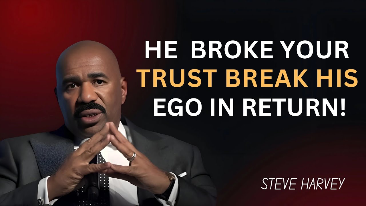 HE BROKE YOUR TRUST? BREAK HIS EGO!